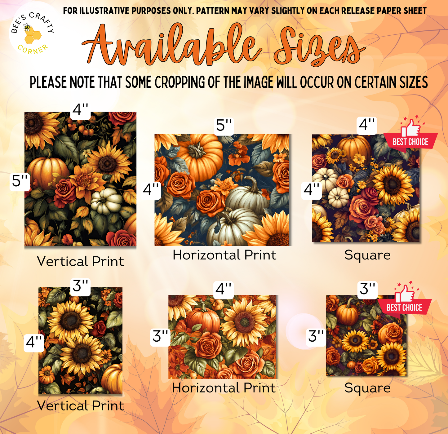 The image is a collection of six different fall-themed patterns, each with a unique size and design. The patterns include sunflowers, pumpkins, and roses, all set against a warm autumnal background. The available sizes are 4", 5", 4", 5", 4", and 3", with the latter two being the largest. The image is a collage of these individual images, and the text indicates that some cropping may occur on certain sizes.