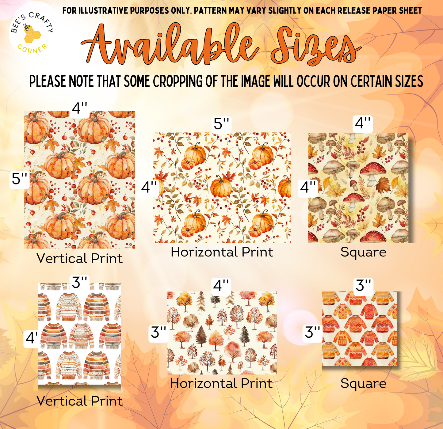 The image is a collection of six different fall-themed patterns, each with a unique size and design. The patterns include vertical and horizontal prints, as well as square and rectangular designs, all featuring autumn motifs such as pumpkins, leaves, and mushrooms. The text indicates that some cropping of the image may occur on certain sizes, and the available sizes are 4", 5", 4", 5", 4", 4", and 3".