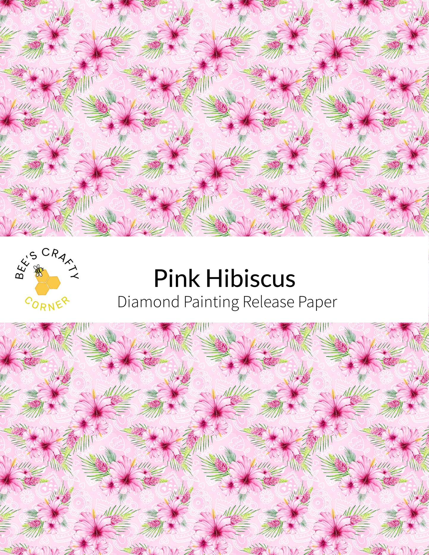 RELEASE PAPER | Pink Hibiscus - Reusable Patterned Diamond Painting Release Paper
