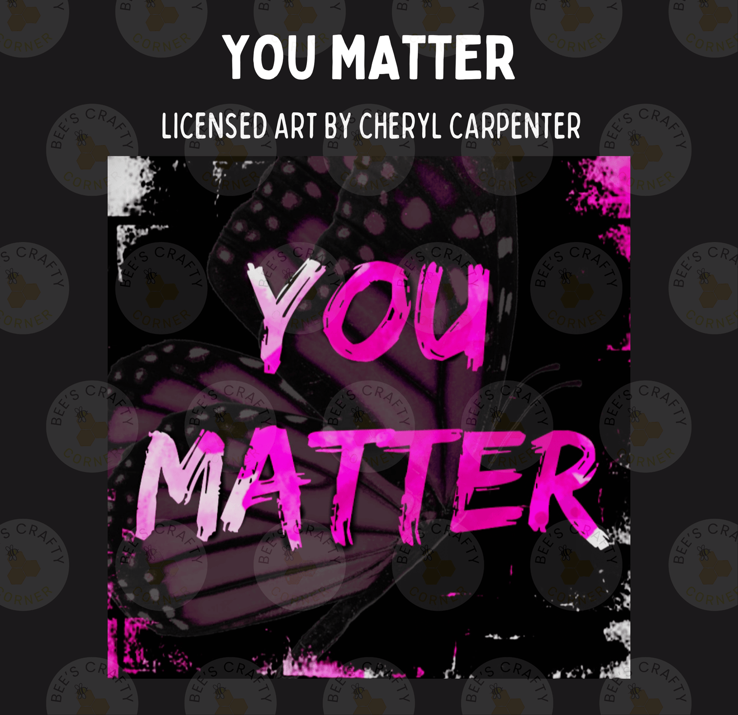 The image is a poster with the text "YOU MATTER" in large, bold letters against a black background with a butterfly design.