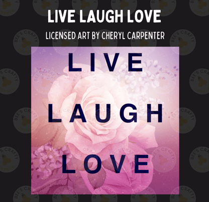 The image is a poster with the phrase "Live Laugh Love" written on it, surrounded by a floral background.