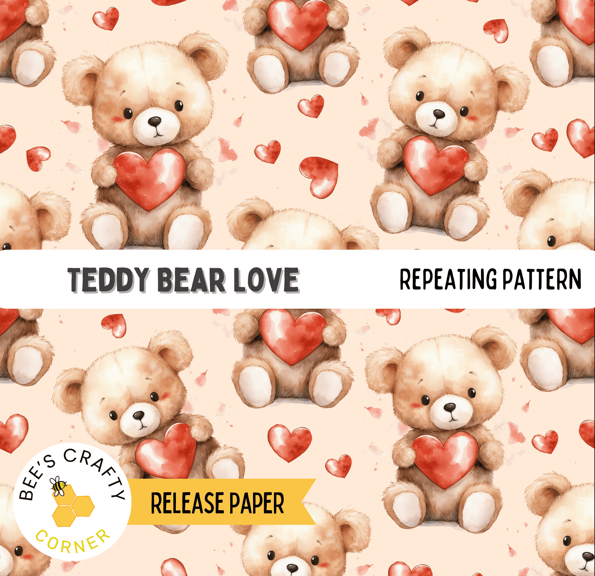 The image is a repeating pattern of teddy bears holding hearts, with the text "Teddy Bear Love" and "REPEATING PATTERN" visible.