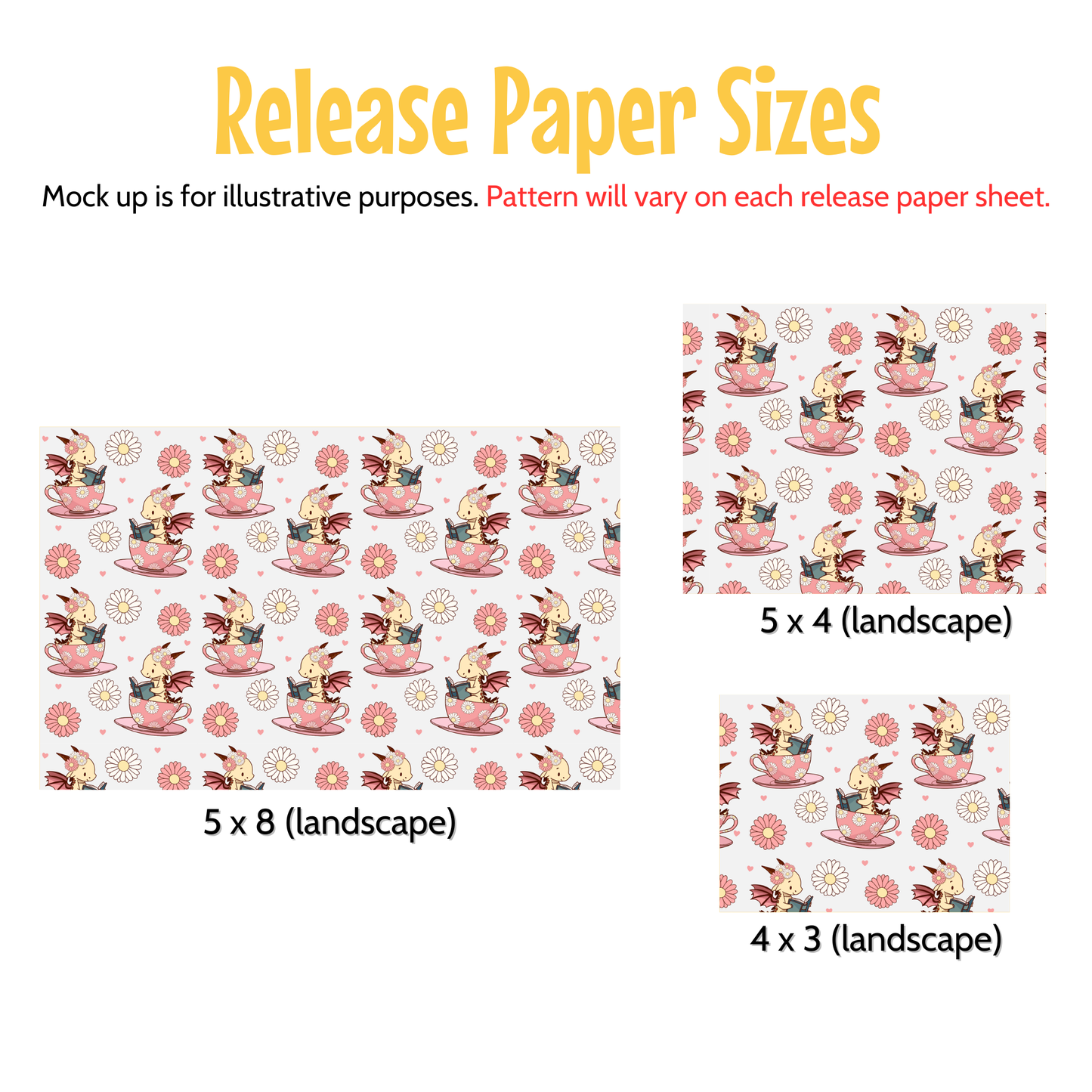three different paper sizes, each with a unique pattern and design. The first size is 5 x 4 (landscape), the second is 5 x 8 (landscape), and the third is 4 x 3 (landscape). The patterns on each size vary, but they all feature a similar design with a pink and white color scheme and a cup with a character or animal inside. The text above the image provides information about the paper sizes, stating that they are for illustrative purposes and that the pattern will vary on each release paper sheet.