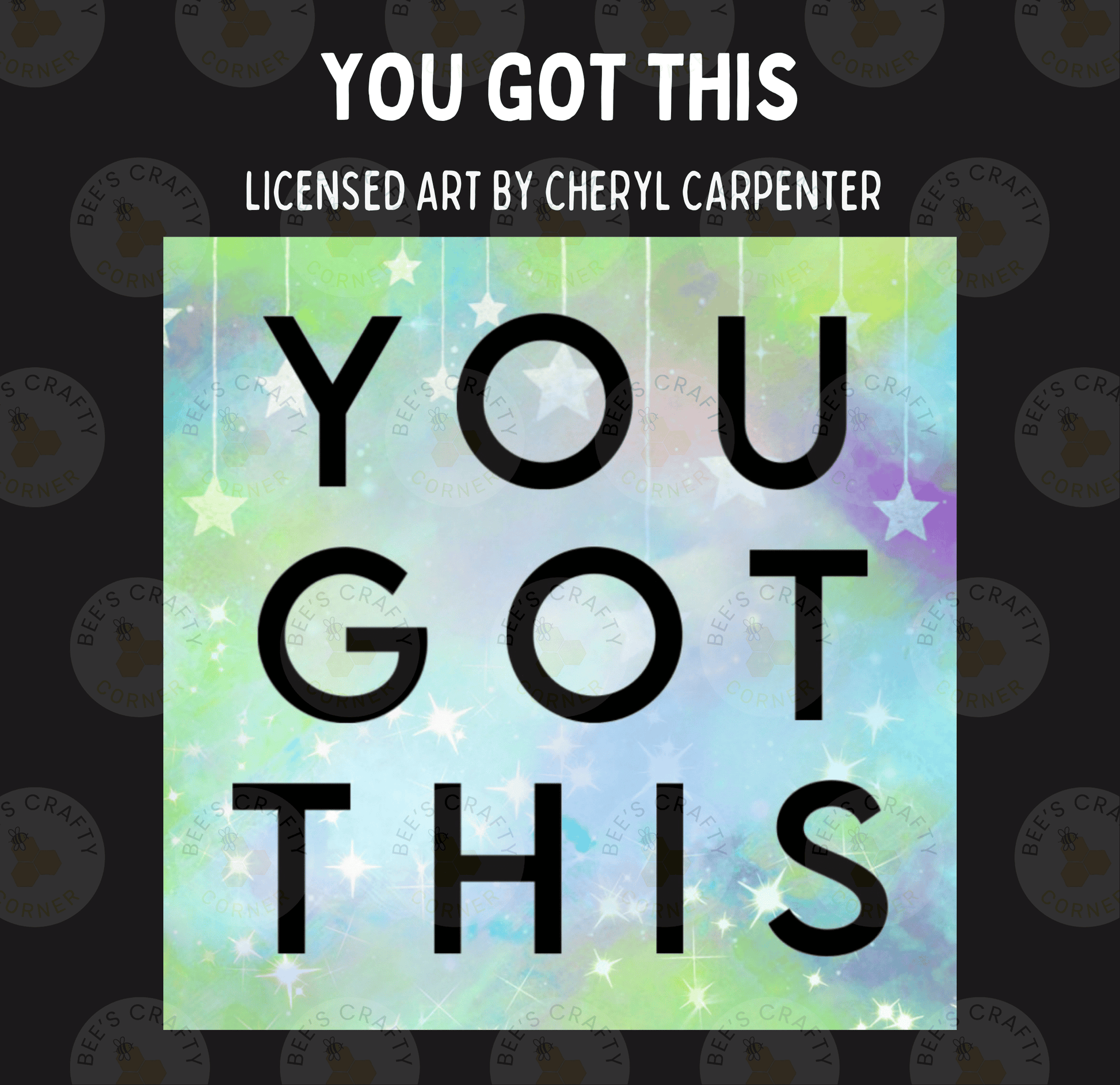 The image is a poster with the text "YOU GOT THIS" prominently displayed in the center. The background of the poster is a colorful, starry design with a gradient of blue, green, and purple colors.