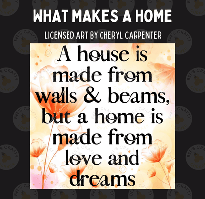 a quote that says, "A house is made from walls & beams, but a home is made from love and dreams"
