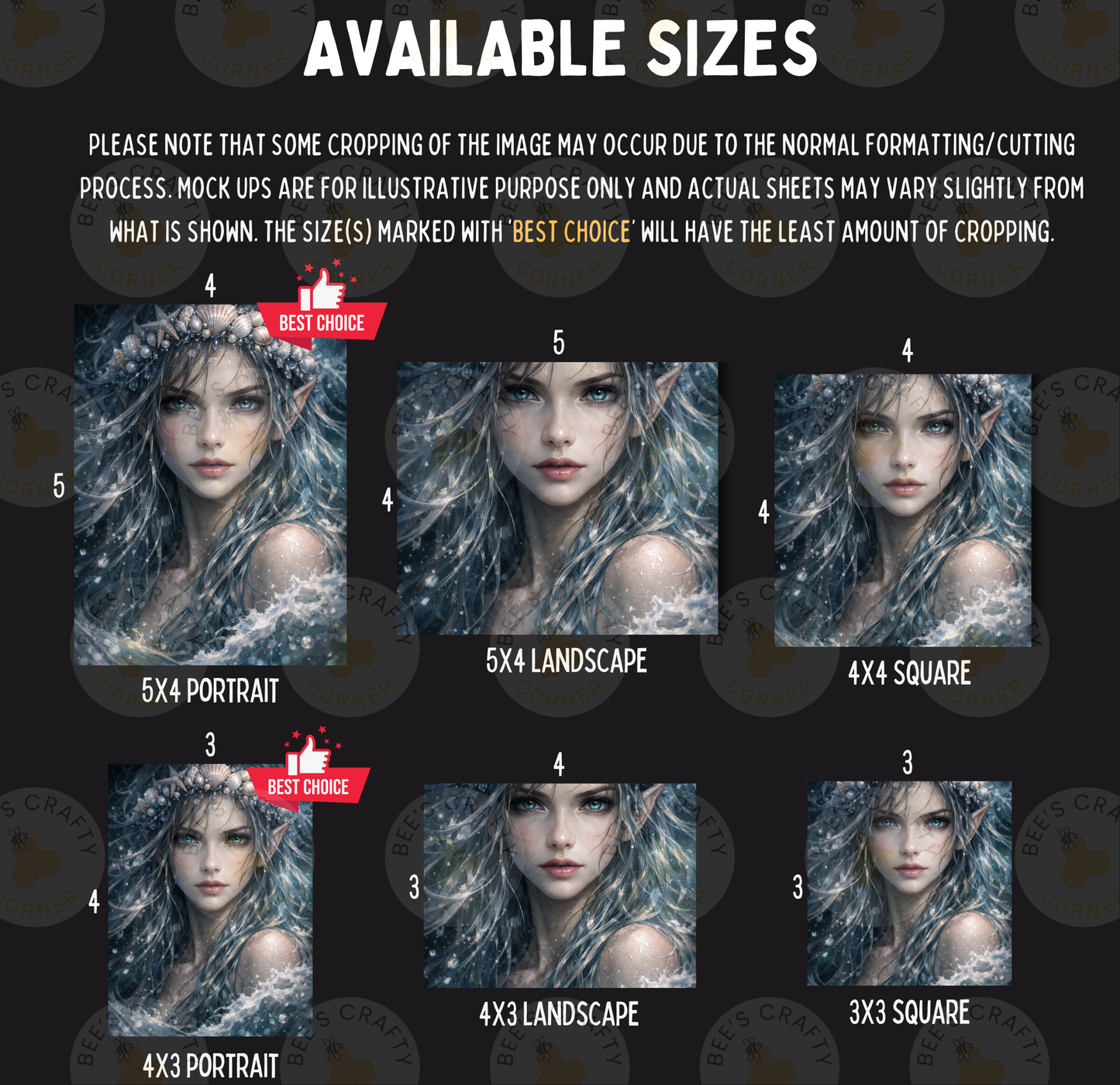 The image is a collage of six images featuring a woman with long, flowing hair and a crown. The images are labeled with their respective sizes, ranging from 5x4 to 5x6, and the caption indicates that the cropping of the image may occur due to the normal formatting/cutting process, and mock-ups are for illustrative purposes only. The actual sheets may vary slightly from what is shown, but the size marked with "BEST CHOICE" will have the least amount of cropping.