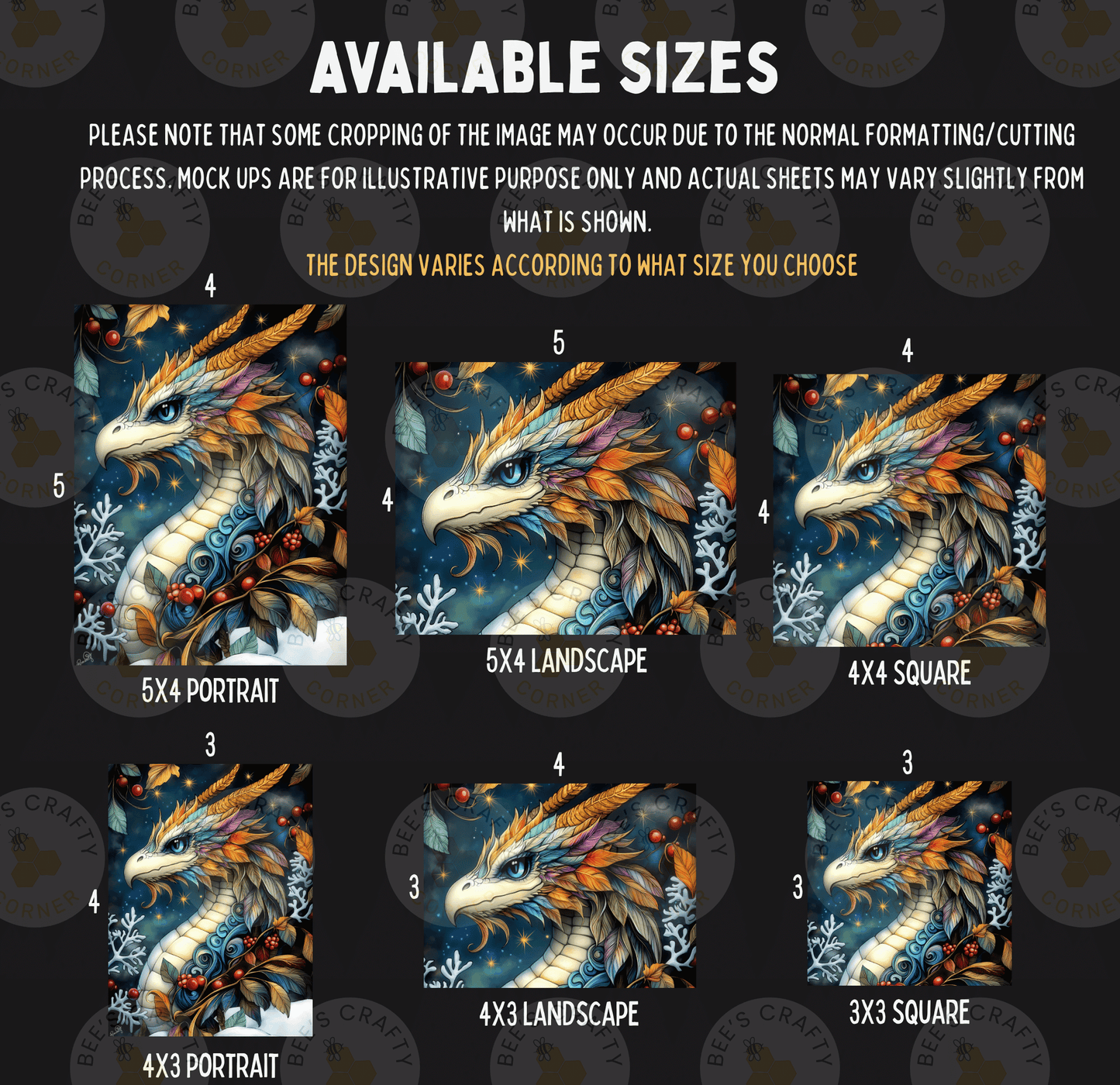 six different sizes of dragon portraits, each with a unique design and color scheme. The sizes range from 5x3 to 5x4, and the portraits are arranged in a grid format. The text indicates that some cropping may occur during the normal formatting process, and that mock-ups are available for illustrative purposes only. The actual sheets may vary slightly from the mock-ups. The text also mentions that the design varies according to the size chosen by the customer.