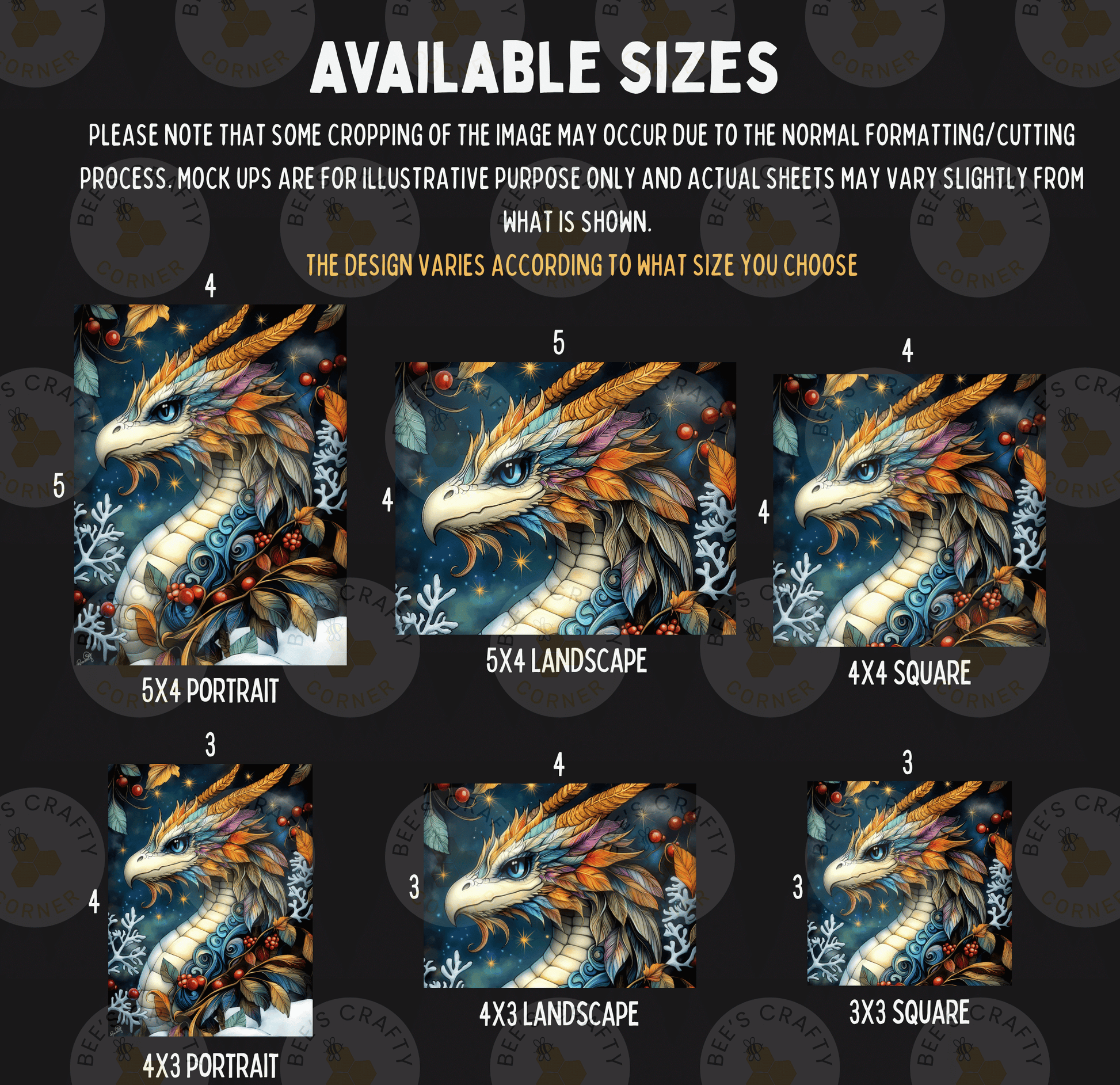six different sizes of dragon portraits, each with a unique design and color scheme. The sizes range from 5x3 to 5x4, and the portraits are arranged in a grid format. The text indicates that some cropping may occur during the normal formatting process, and that mock-ups are available for illustrative purposes only. The actual sheets may vary slightly from the mock-ups. The text also mentions that the design varies according to the size chosen by the customer.