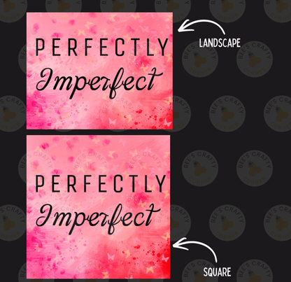 two square images with text. The text in the image on the left says "PERFECTly Imperfect" and the text on the right says "PERFECTly Imperfect" with a small arrow pointing to the right. The image on the right is a square, and the text is in a different style than the one on the left.