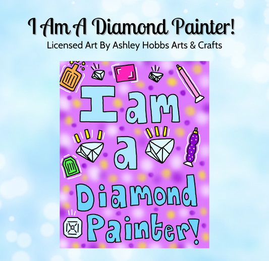 The image is a colorful poster with the title "I Am A Diamond Painter!" and various icons related to art and creativity, such as a paintbrush, gemstones, and a diamond.