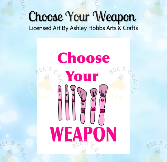The image is a poster with a message encouraging people to choose their own weapons, using a visual representation of makeup brushes as a metaphor.