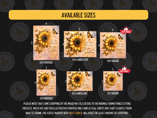 a collection of available sizes for a sunflower-themed design, including portrait, landscape, and square sizes. The sizes range from 5x4 to 5x3, with each size represented in a separate image. The text indicates that some cropping may occur due to the normal formatting, and that mock-ups are provided for illustrative purposes only. The actual sheets may vary slightly from what is shown, but the sizes marked with the best choice will have the least amount of cropping.