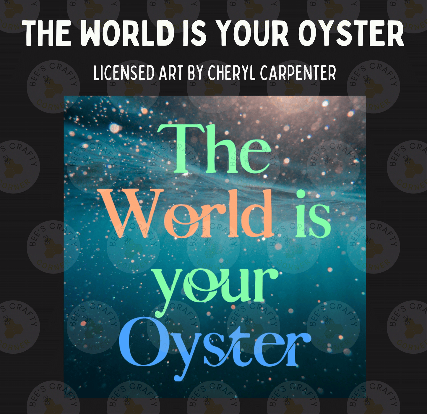 The image is a collage of various images, including a dark blue background with a message that reads "The World is your Oyster" in a colorful, artistic style.