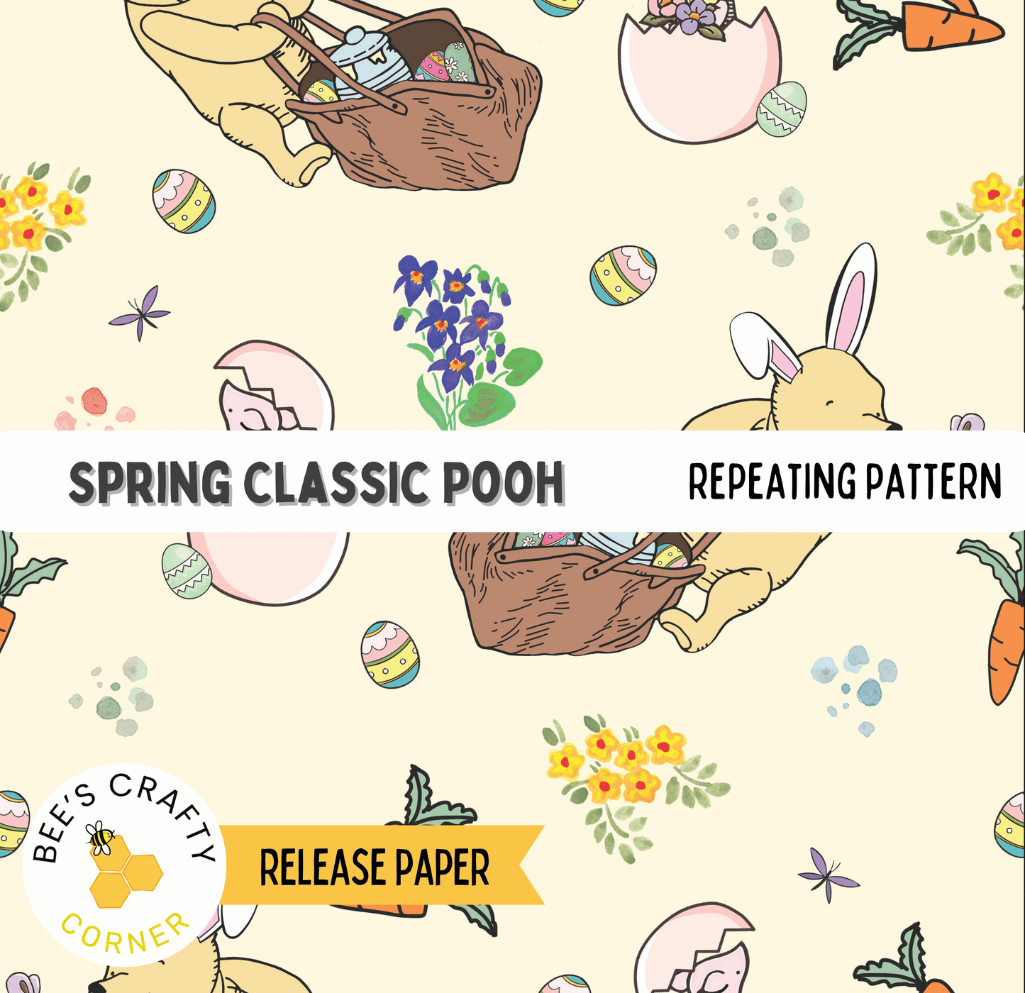 The image is a repeating pattern featuring Easter eggs, flowers, carrots, and a bunny. The pattern includes various Easter-themed elements such as eggs, flowers, carrots, and a bunny. The text "SPRING CLASSIC POOH" and "REPEATING PATTERN" are visible, along with the release paper and bee crafty corner logo.