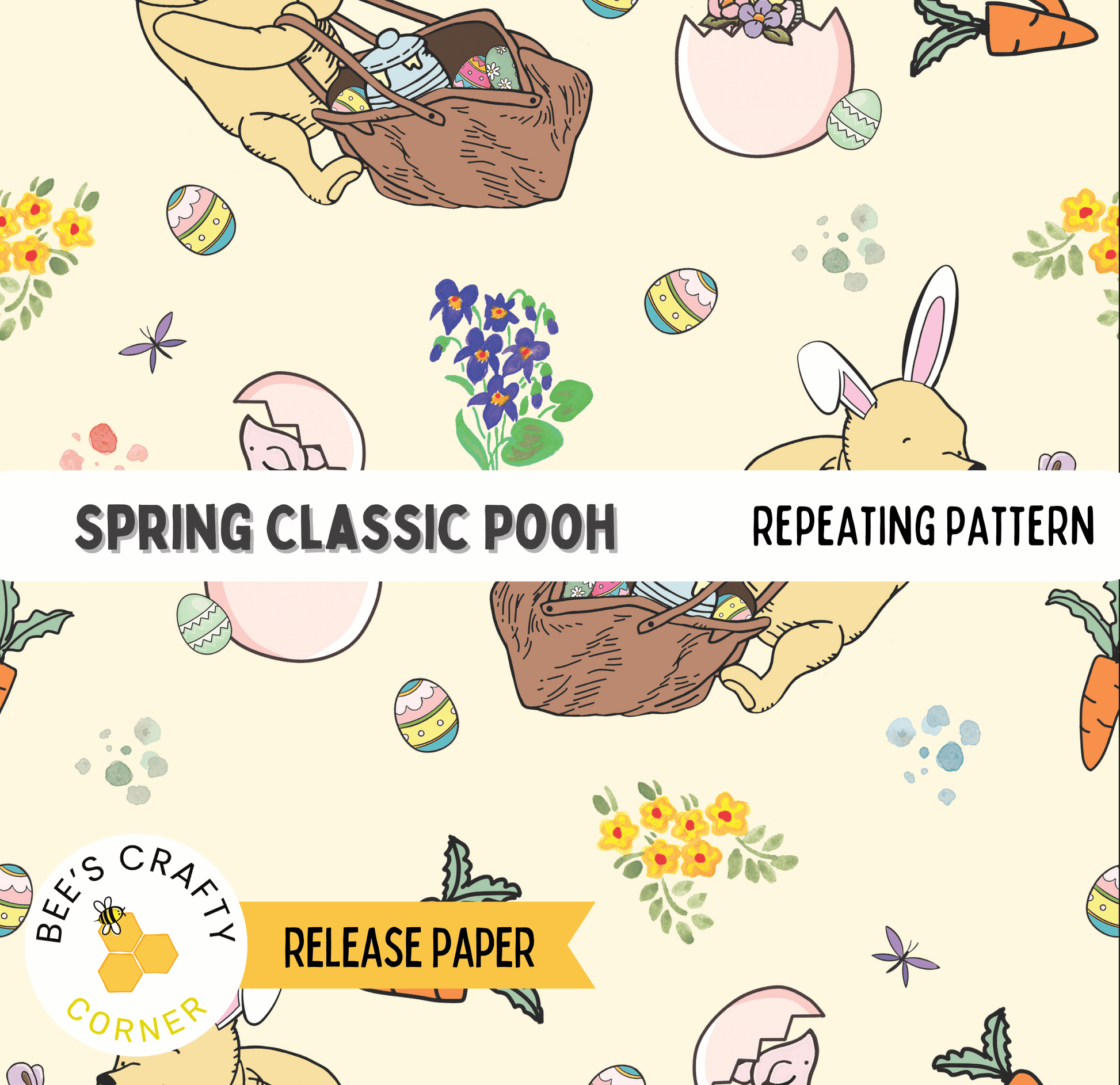 The image is a repeating pattern featuring Easter eggs, flowers, carrots, and a bunny. The pattern includes various Easter-themed elements such as eggs, flowers, carrots, and a bunny. The text "SPRING CLASSIC POOH" and "REPEATING PATTERN" are visible, along with the release paper and bee crafty corner logo.