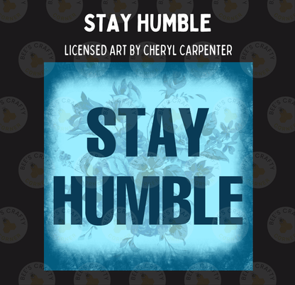 The image is a poster with the text "STAY HUMBLE" prominently displayed in the center.