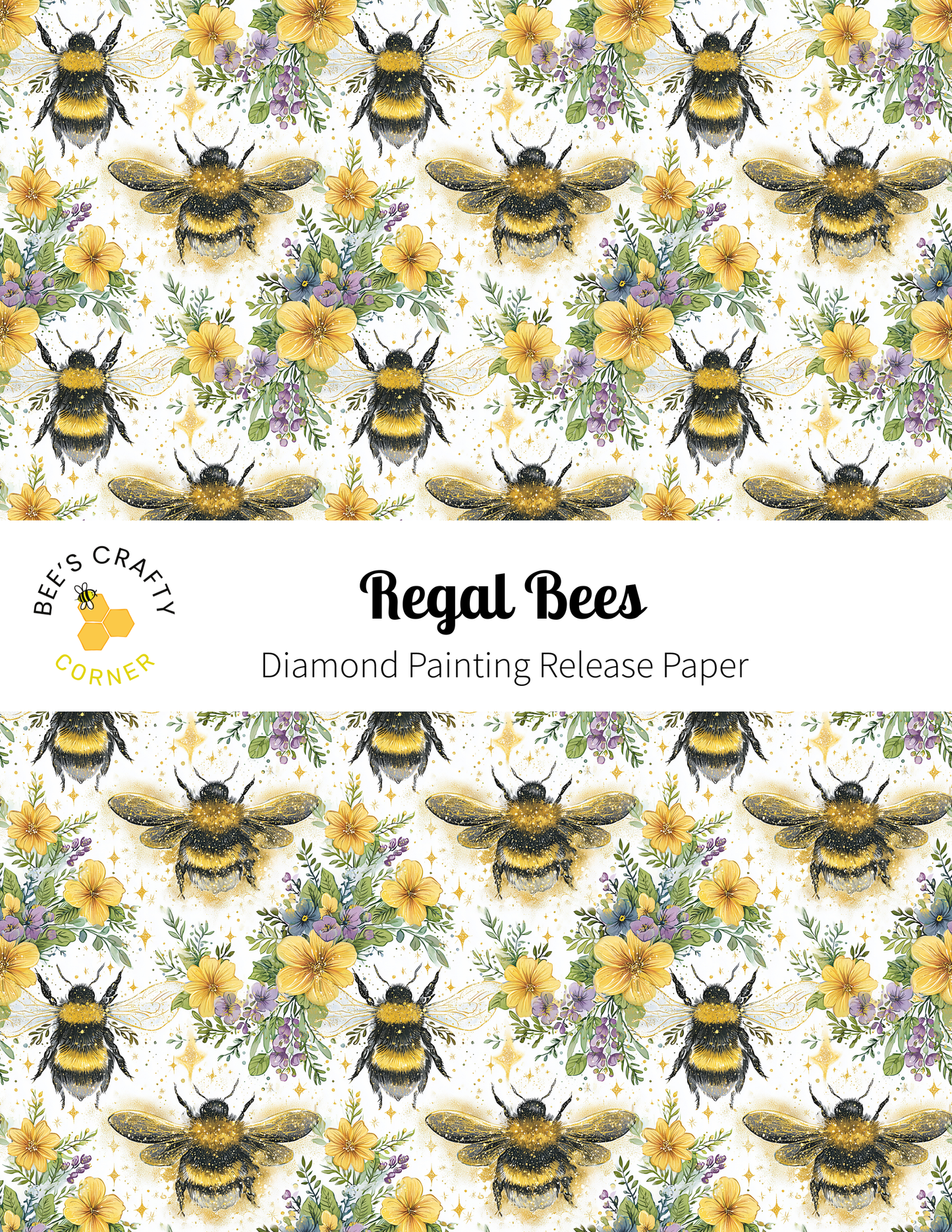 The image is a repeating pattern of bees and flowers, with the text "Regal Bees" and "Diamond Painting Release Paper" overlaid on the image.