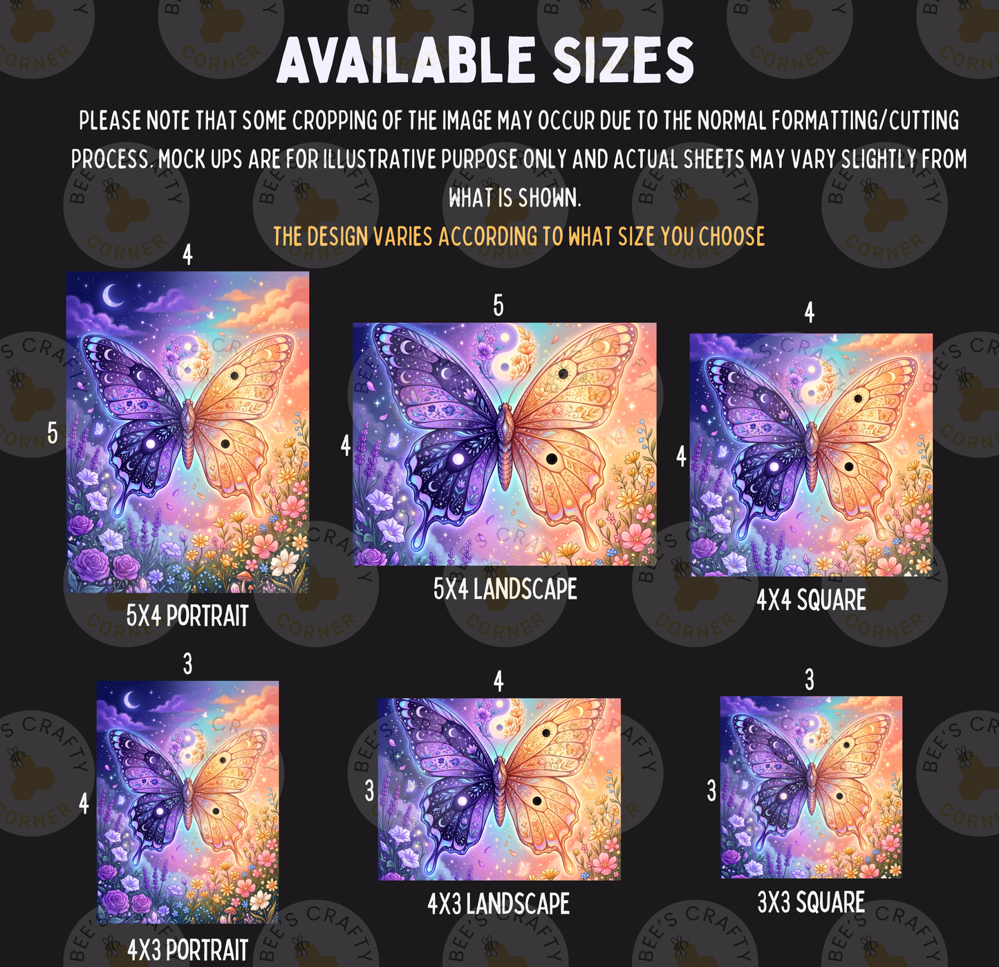 six different sizes of butterfly paintings, each with a unique color scheme and style. The sizes range from 5x4 to 5x3, and the paintings vary in complexity and detail. The text indicates that some cropping may occur during the normal formatting process, and mock-ups are available for illustrative purposes only. The actual sheets may vary slightly from what is shown. The text also mentions that the design varies according to the size chosen by the customer.