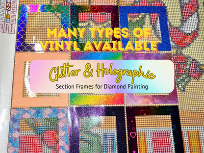Restocked - VINYL SECTION FRAMES | Glitter and Holographic Vinyl Section Frames For Diamond Painting